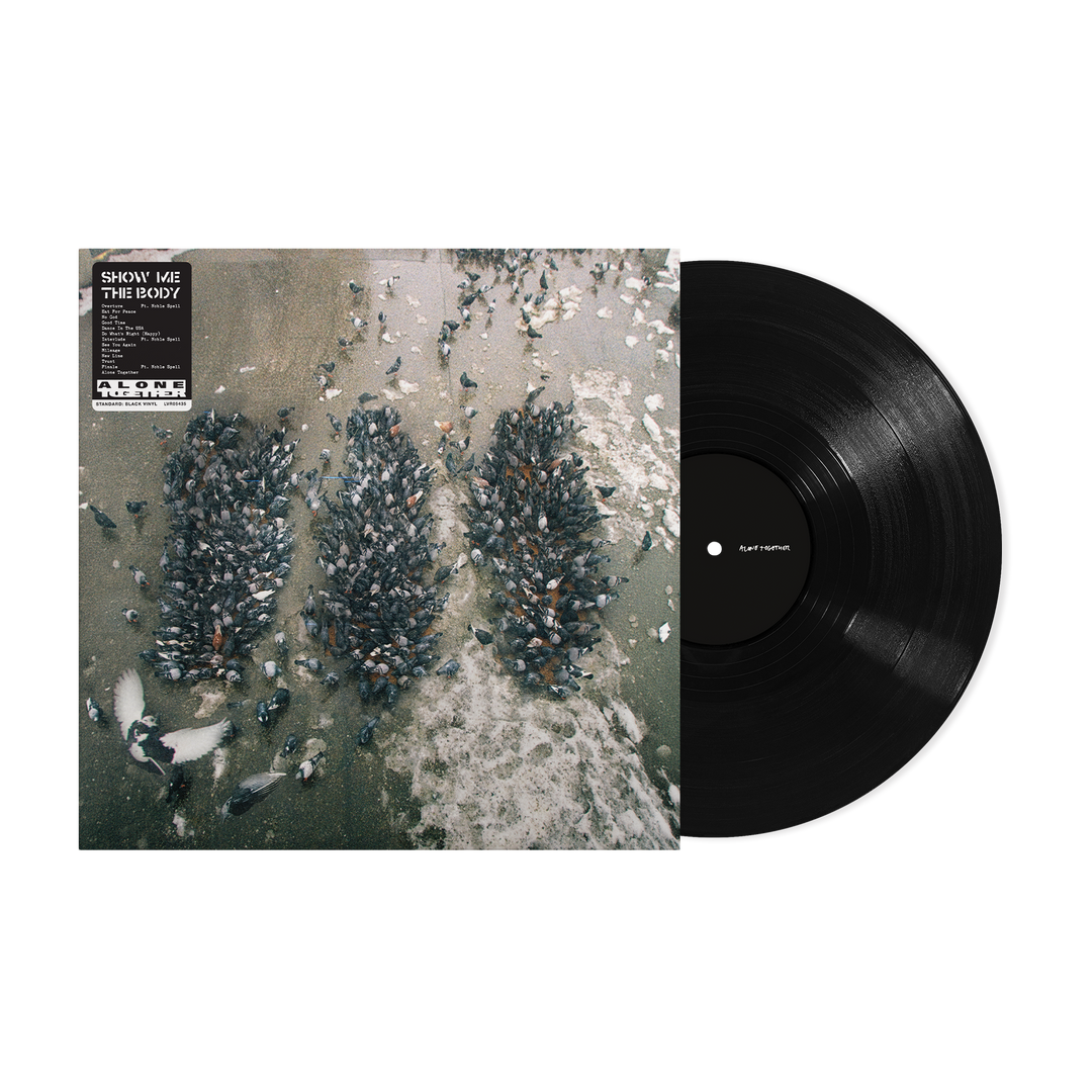SHOW ME THE BODY - Alone Together Black Vinyl
